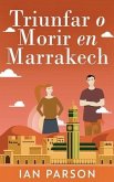 Triunfar O Morir En Marrakech