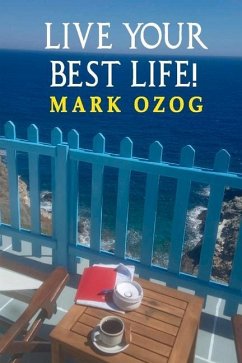 Live Your Best Life!: Volume 2 - Ozog, Mark
