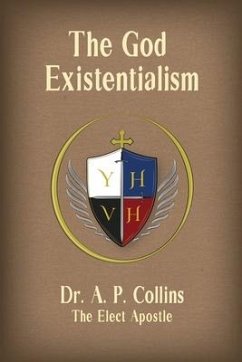 The God Existentialism - Collins the Elect Apostle, A. P.