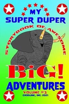 My Super Duper Storybook of Awesome Big Adventures Volume 3 - Danielson, Beth Lynn