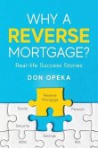 Why a Reverse Mortgage?: Real-life Success Stories