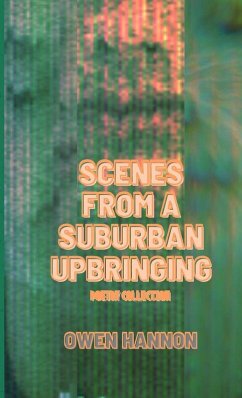 Scenes From a Suburban Upbringing - Hannon, Owen Scenes From a Suburban Upbringing - Hannon, Owen