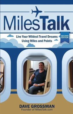 MilesTalk: Live Your Wildest Dreams Using Miles and Points - Grossman, Dave