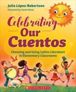 Celebrating Our Cuentos - Lopez-Robertson, Julia