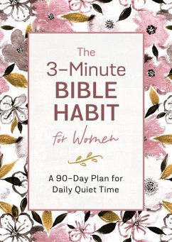 The 3-Minute Bible Habit for Women: A 90-Day Plan for Daily Quiet Time - Sanford, Renee