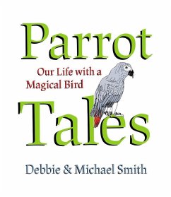 Parrot Tales - Smith, Debby; Smith, Michael Steven