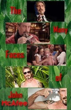 The Many Faces of John McAfee (eBook, ePUB) - Matthews, Steven