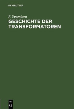 Geschichte der Transformatoren (eBook, PDF) - Uppenborn, F.