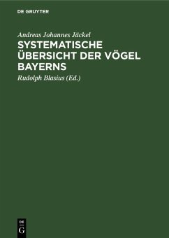 Systematische Übersicht der Vögel Bayerns (eBook, PDF) - Jäckel, Andreas Johannes