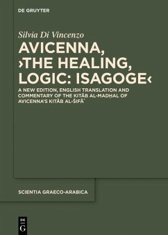 Avicenna, >The Healing, Logic: Isagoge< (eBook, PDF) - Avicenna; Di Vincenzo, Silvia
