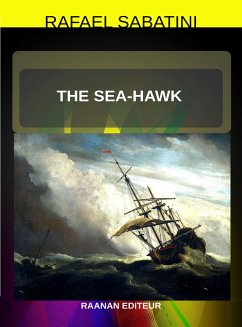 The Sea-Hawk (eBook, ePUB) - Rafael, Sabatini