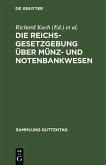 Die Reichsgesetzgebung über Münz- und Notenbankwesen (eBook, PDF)