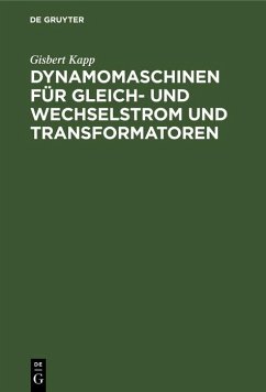 Dynamomaschinen für Gleich- und Wechselstrom und Transformatoren (eBook, PDF) - Kapp, Gisbert