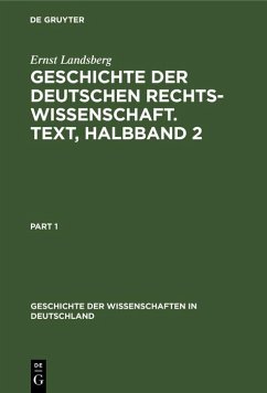 Geschichte der Deutschen Rechtswissenschaft. Text, Halbband 2 (eBook, PDF) - Landsberg, Ernst