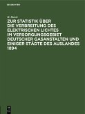 Zur Statistik über die Verbreitung des elektrischen Lichtes im Versorgungsgebiet deutscher Gasanstalten und einiger Städte des Auslandes 1894 (eBook, PDF)