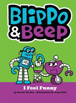 Blippo and Beep: I Feel Funny - Weeks, Sarah