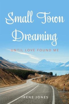 Small Town Dreaming: Until That Love Found Me - Jones, Irene