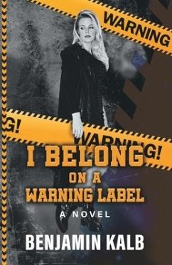 I Belong on a Warning Label - Kalb, Benjamin