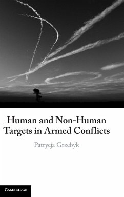 Human and Non-Human Targets in Armed Conflicts - Grzebyk, Patrycja