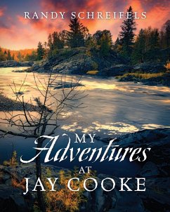 My Adventures at Jay Cooke - Schreifels, Randy