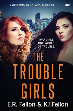 The Trouble Girls - Fallon, E. R.; Fallon, Kj