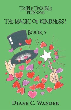 The Magic of Kindness! Triple Trouble Plus One-Book 5 - Wander, Diane