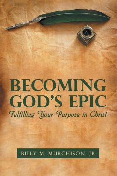 Becoming God's Epic - Murchison Jr., Billy M.