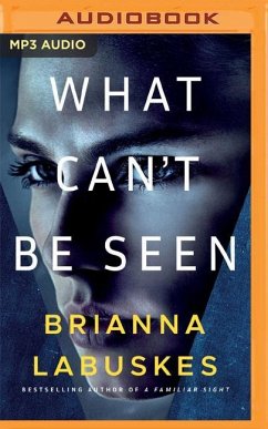 What Can't Be Seen - Labuskes, Brianna