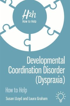 Developmental Coordination Disorder (Dyspraxia) - Lloyd, Susan; Graham, Laura