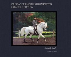 Dressage Principles Illuminated Expanded Edition: Collector's Edition - De Kunffy, Charles