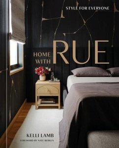 Home with Rue: Style for Everyone [An Interior Design Book] - Lamb, Kelli; Berkus, Nate