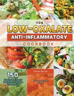 The Low-Oxalate Anti-Inflammatory Cookbook 2021 - Berrian, Tamara