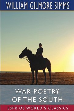 War Poetry of the South (Esprios Classics) - Simms, William Gilmore