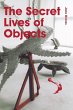 The Secret Lives of Objects - Bild 1