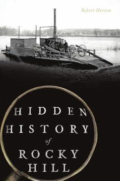 Hidden History of Rocky Hill - Herron, Robert
