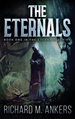 The Eternals - Ankers, Richard M.