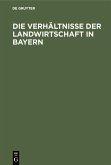 Die Verhältnisse der Landwirtschaft in Bayern (eBook, PDF)
