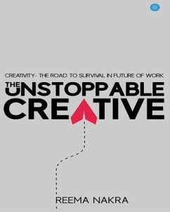 The Unstoppable Creative (eBook, ePUB) - Nakra, Reema