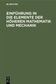 Einführung in die Elemente der höheren Mathematik und Mechanik (eBook, PDF)