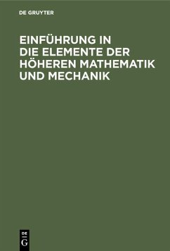 Einführung in die Elemente der höheren Mathematik und Mechanik (eBook, PDF)