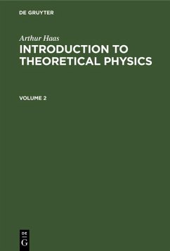 Arthur Haas: Introduction to Theoretical Physics. Volume 2 (eBook, PDF) - Haas, Arthur