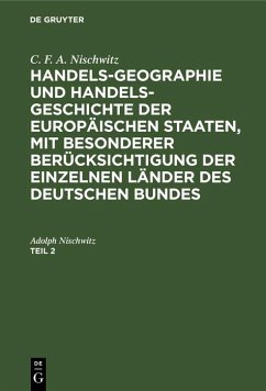 Cover C. F. A. Nischwitz: Handels-Geographie und Handels-Geschichte der europäischen Staaten, mit besonderer Berücksichtigung der einzelnen Länder des deutschen Bundes. Teil 2 (eBook, PDF)