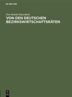 Von den deutschen Bezirkswirtschaftsräten (eBook, PDF) - Brandt-Düsseldorf, Otto