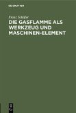 Die Gasflamme als Werkzeug und Maschinen-Element (eBook, PDF)