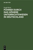 Führer durch das Höhere Unterrichtswesen in Deutschland (eBook, PDF)