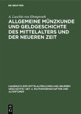 Allgemeine Münzkunde und Geldgeschichte des Mittelalters und der neueren Zeit (eBook, PDF)