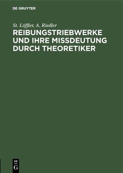 Reibungstriebwerke und ihre Missdeutung durch Theoretiker (eBook, PDF) - Löffler, St.; Riedler, A.