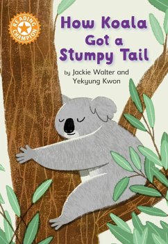 Reading Champion: How Koala Got a Stumpy Tail - Walter, Jackie