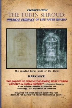 Excerpts from The Turin Shroud: Physical Evidence of Life After Death? - Niyr, Mark