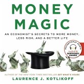 Money Magic Lib/E: An Economist's Secrets to More Money, Less Risk, and a Better Life